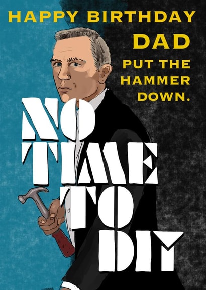 Funny Birthday Card - Dad - James Bond - Happy Birthday Dad Put The Hammer Down created by Rosie Johnson Illustrates