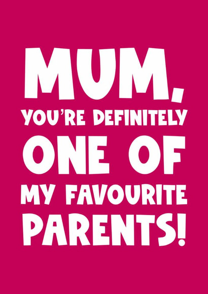 Funny sarcastic Mother’s Day happy birthday greeting card favourite created by Naomi Park