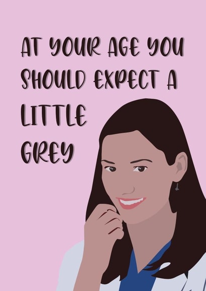 Little grey at your age! created by Quinton cards