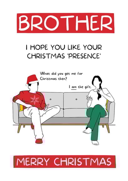 Brother Christmas 'presence' card created by I Made A Funny!