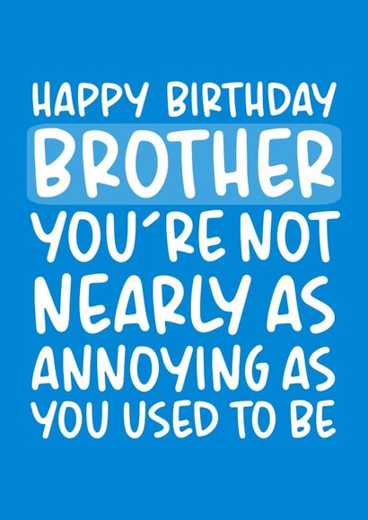 Annoying Brother Funny Birthday Card created by Brogan Thomas