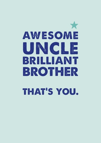 Awesome Uncle Brilliant Brother Card created by Rulu
