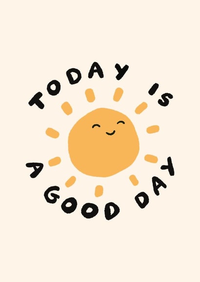 Today is a good day created by Vicky Hughes