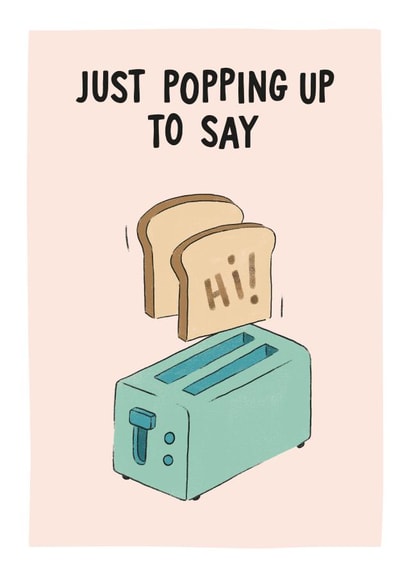 Popping Up to Say Hi Toast Card created by Rita Costa