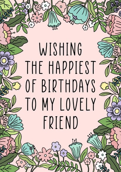 Happy birthday, just because, friendship bestie, flowers, for her, appreciation created by By Emma Dearling