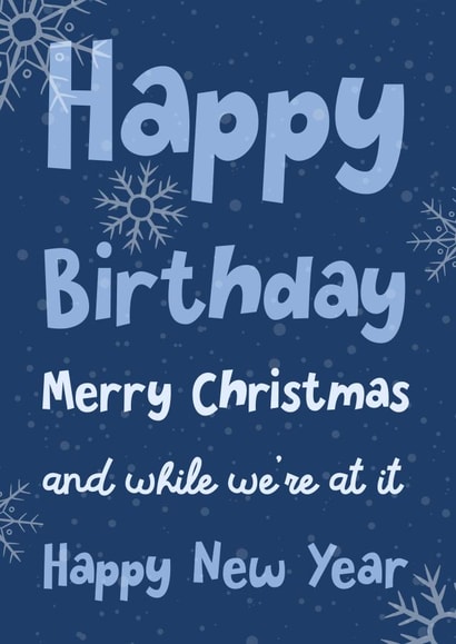 Happy Birthday, Christmas, and New Year! created by Katherine Lynas