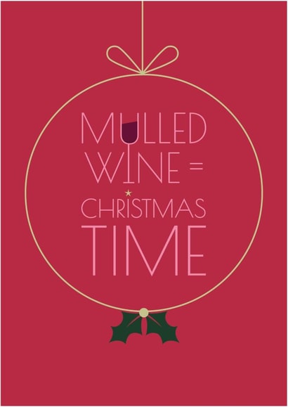 Mulled wine = Christmas time created by Teal Creative