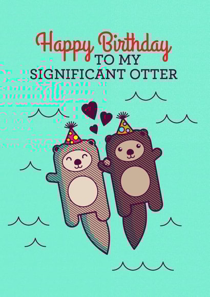 Cute Birthday Card - Otter - Pun - Happy Birthday To My Significant Otter created by Tiny Bee Cards