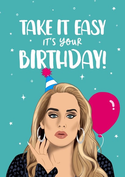 Take It Easy Adele Birthday Card created by The Cake Thief