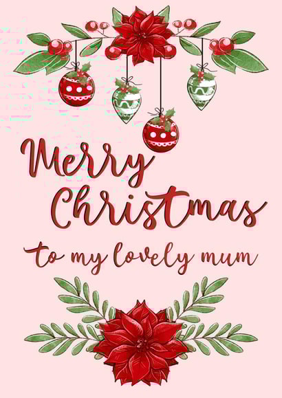 Pretty - Gorgeous - Traditional - Festive - Decorative Baubles - Poinsettia - To My Lovely Mum - Mum - Christmas Card created by Fern Furness
