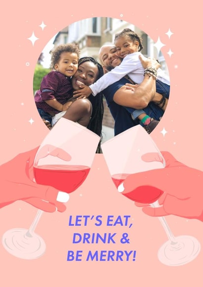 let's eat, drink & be merry merry christmas toast Personalised Photo Card 22272 created by Leah Chong - Leah Design