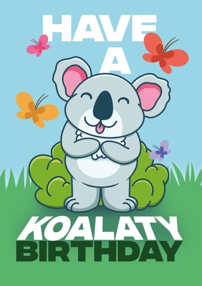 Have A Koalaty Birthday - Fun Koala Birthday Card created by WITH LOVE