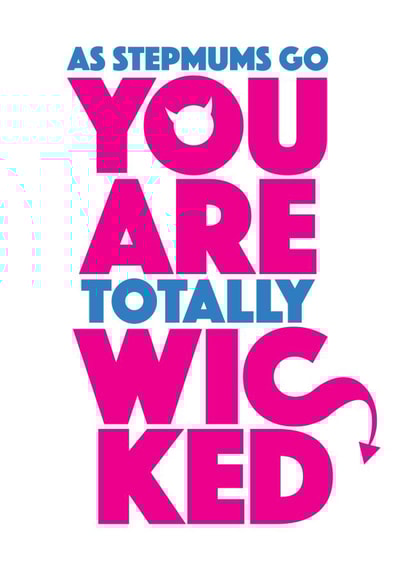 As Stepmums go you are Totally Wicked card created by FurzePrints