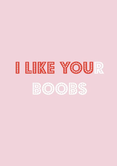 I LIKE YOUr boobs created by Nicola Jo