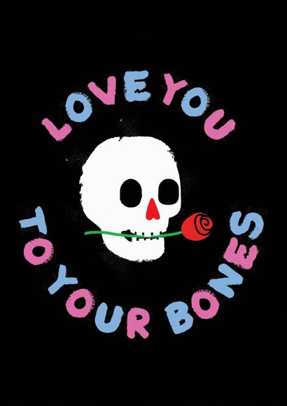 love you to your bones skull and rose card created by sixsixninenine