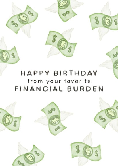 Happy Birthday From Your Favorite Financial Burden Birthday Card created by Debora Sofia