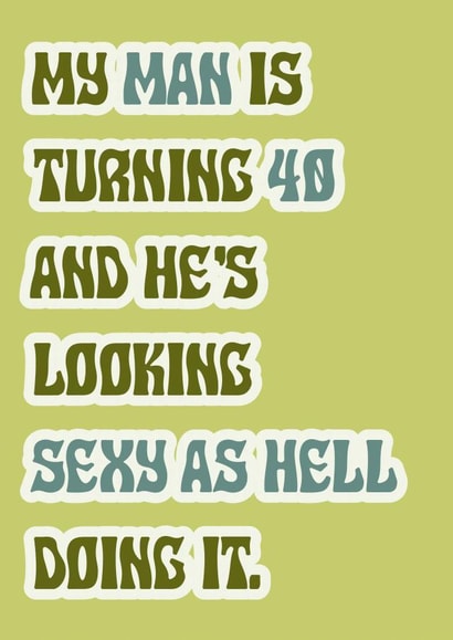 Sexy as hell man turns 40 funny sweet 70s retro sassy created by Alicia Ard