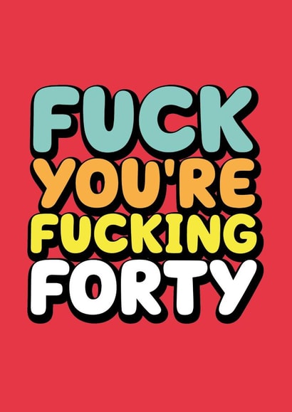 Fucking Forty birthday card created by Daft cards