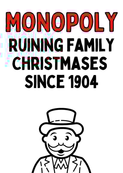 Monopoly - Board Games - Monopoly Ruining Family Christmases Since 1904 - Funny - Vintage - Christmas Card created by Original Fox Cards