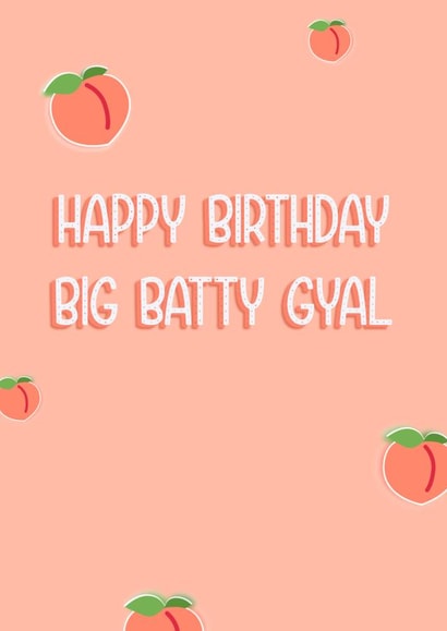 Happy Birthday Big Batty Gyal created by Boujee Creationz