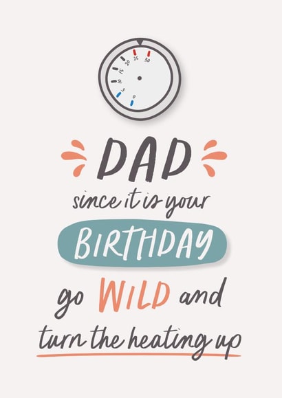 Dad Funny Birthday turn the heating on created by Poppy Lane