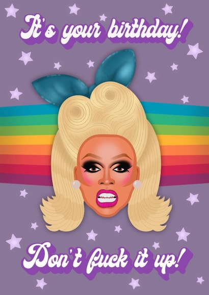 Don't Fuck It Up! - RuPaul's Drag Race Inspired Birthday Card! created by Drag Apparel