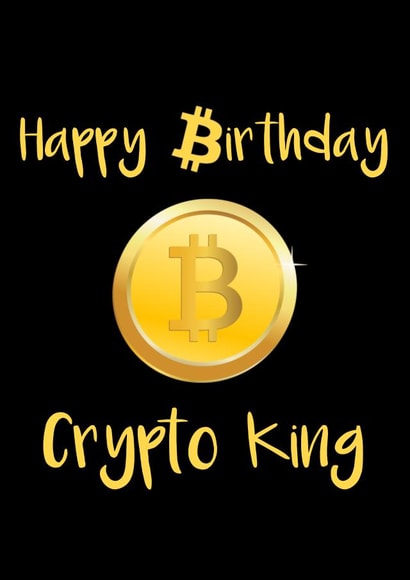 Bitcoin crypto birthday card for a Crypto King created by Mr. Incardible