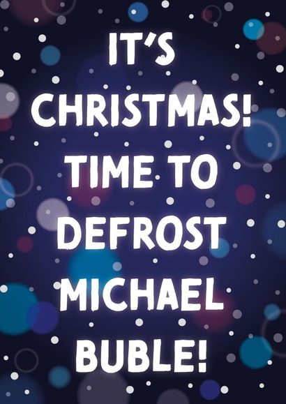 It's Christmas... time to defrost Michael Buble! created by Cards from Designers