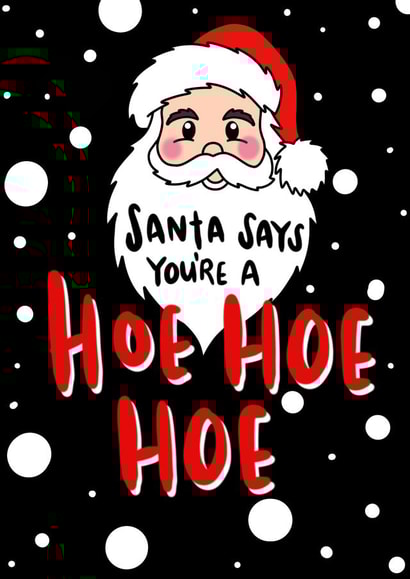 Santa says you’re a hoe Christmas card created by Season & Field