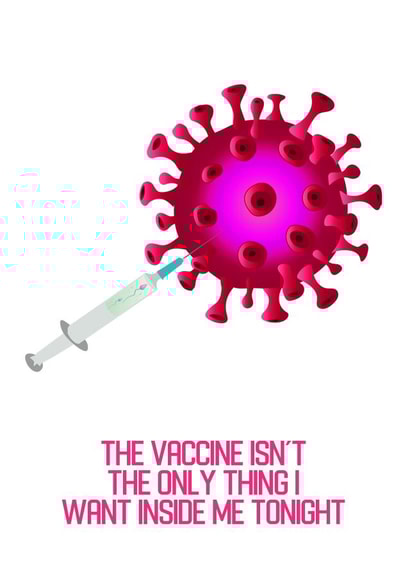 Covid Vaccine Funny Naughty Valentines Love Greetings Card created by Luke Carlin