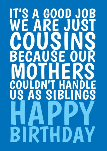 Our Mothers Couldn't Handle Us Cousin Birthday Card 1000 created by @Cupsie's Creations