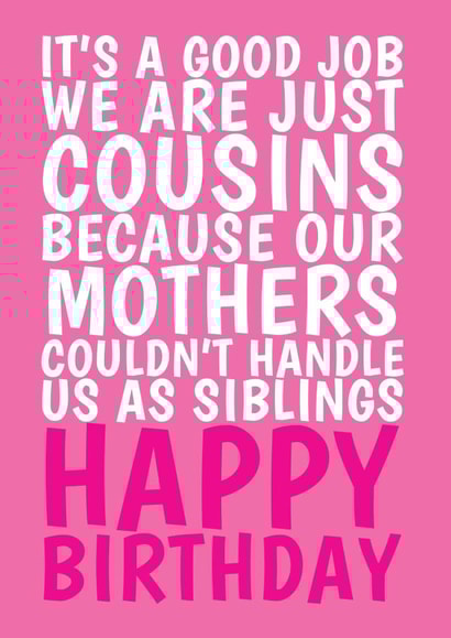 Our Mothers Couldn't Handle Us Cousin Birthday Card 1001 created by @Cupsie's Creations