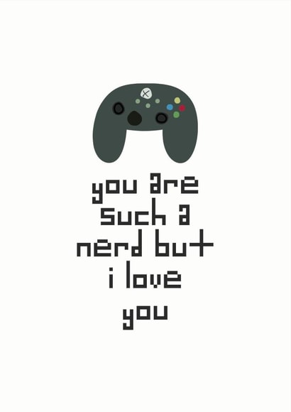 You Are Such a Nerd But I Love You Card created by Rutland Creative