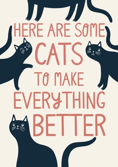 Cats make everything better card created by Christine Cuddihy Illustration