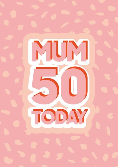 Mum 50 today created by Quinton cards