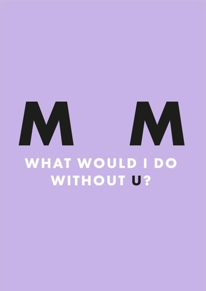 Mum what would I do without you? Thank You card created by Chloé Lawson