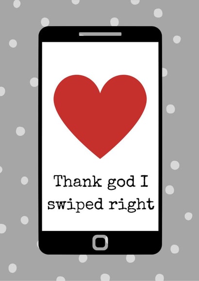 Thank god I swiped right created by Nicola Evans