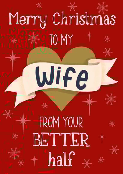 Heart Banner - To My Wife - Wife - For Her - From Your Better Half - Magical - Cheeky - Christmas Card created by Silky Rose Design
