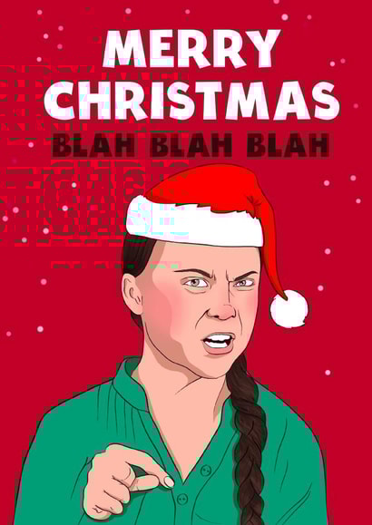 Greta Thunberg - Blah Blah Blah - Environmental Activist - Climate Change - Climate Crisis - Merry Christmas Card created by Kasia Cards