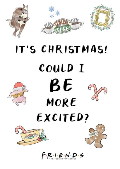 It's Christmas - Could I BE Anymore Excited? Friends Christmas Card created by Cardology