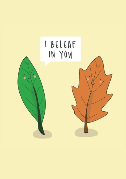 I Beleaf In You - Encouragement Card created by Little Big Pie