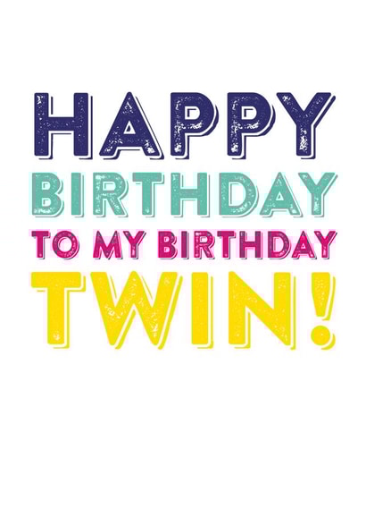 Happy Birthday Birthday Twin created by Do You Punctuate?