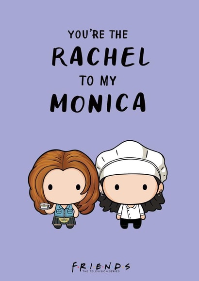 You're the Rachel to my Monica Friends Birthday Galentines card created by Cardology