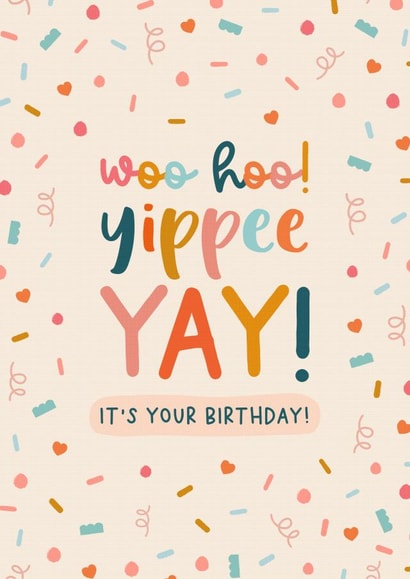 Woo Hoo, Yippee, Yay! It's your birthday Card created by The Pattern Press