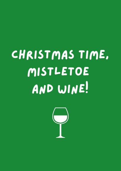 Christmas Time, Mistletoe and Wine! Festive Card  created by Paper Party Cards