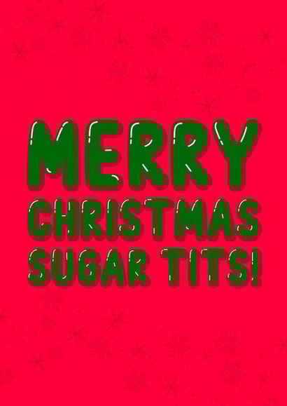 Merry Christmas Sugar Tits created by Logos By Abi
