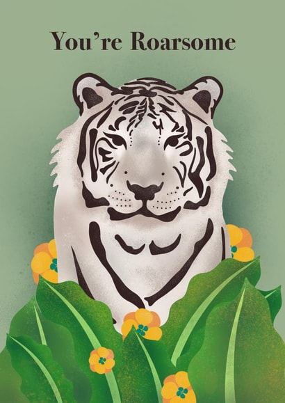 You're Roarsome White Tiger in a Jungle with Flowers card created by Alexandria Frances
