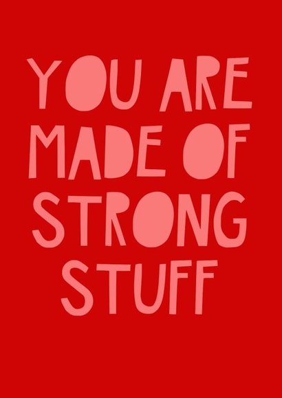 You are made of strong stuff created by Jade Muat-Dodd