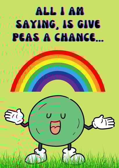 Give peas a chance greeting card. created by Darren Kruzan