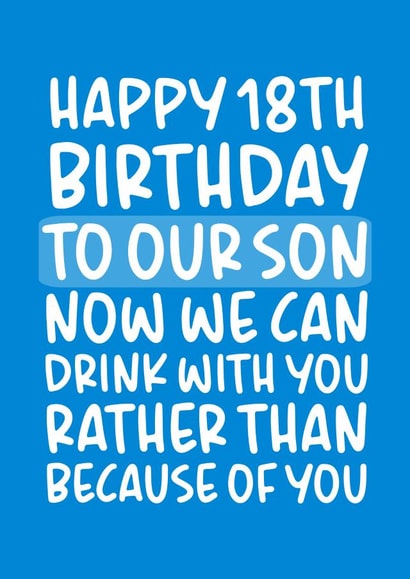 'Drink with You Rather Than Because of You' 18th Birthday Card for Son created by Brogan Thomas